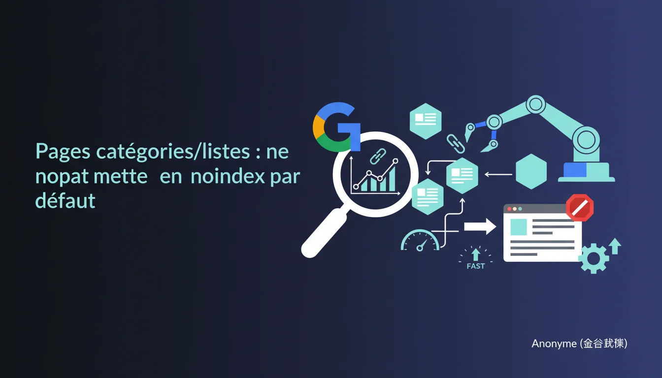 Should you really stop placing category pages in noindex?